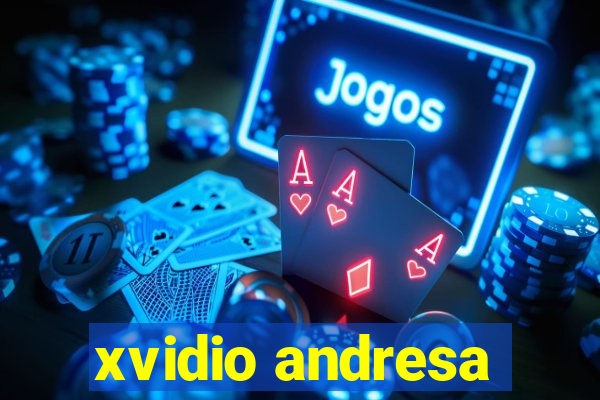 xvidio andresa